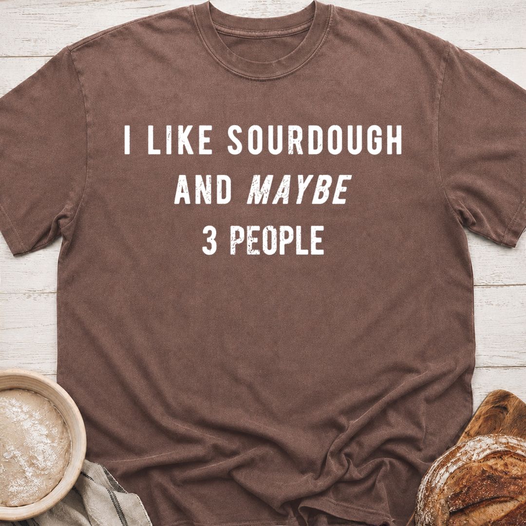 I Like Sourdough T-Shirt