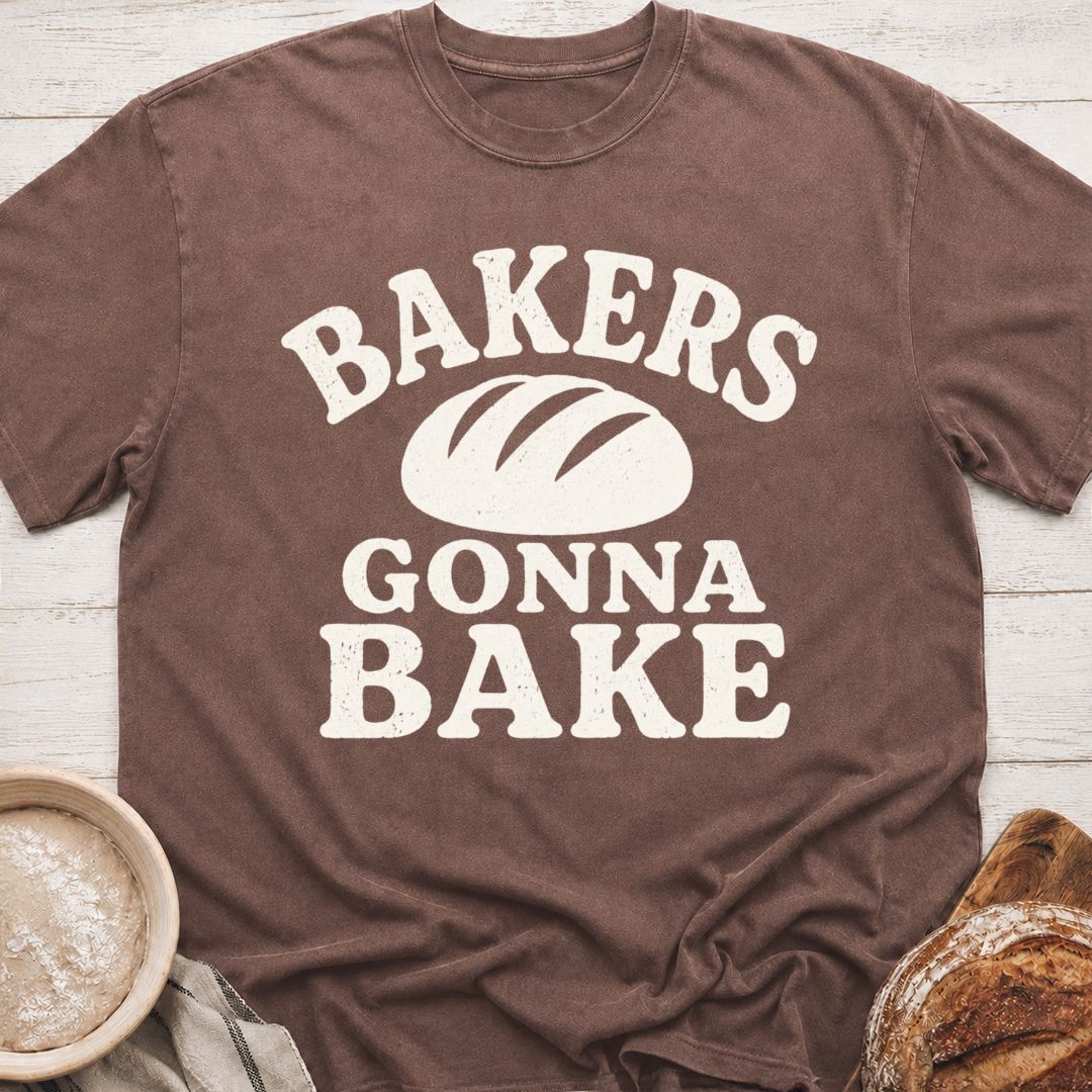 Bakers Gonna Bake T-Shirt