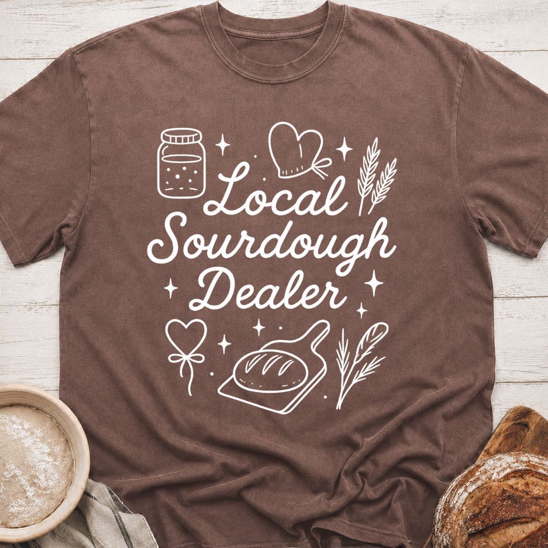 Local Sourdough Dealer T-Shirt