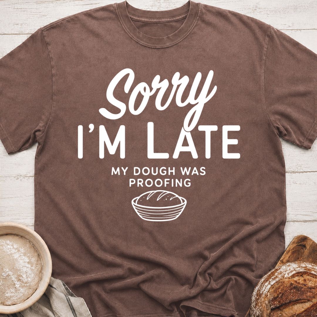 Sorry I'm Late T-Shirt