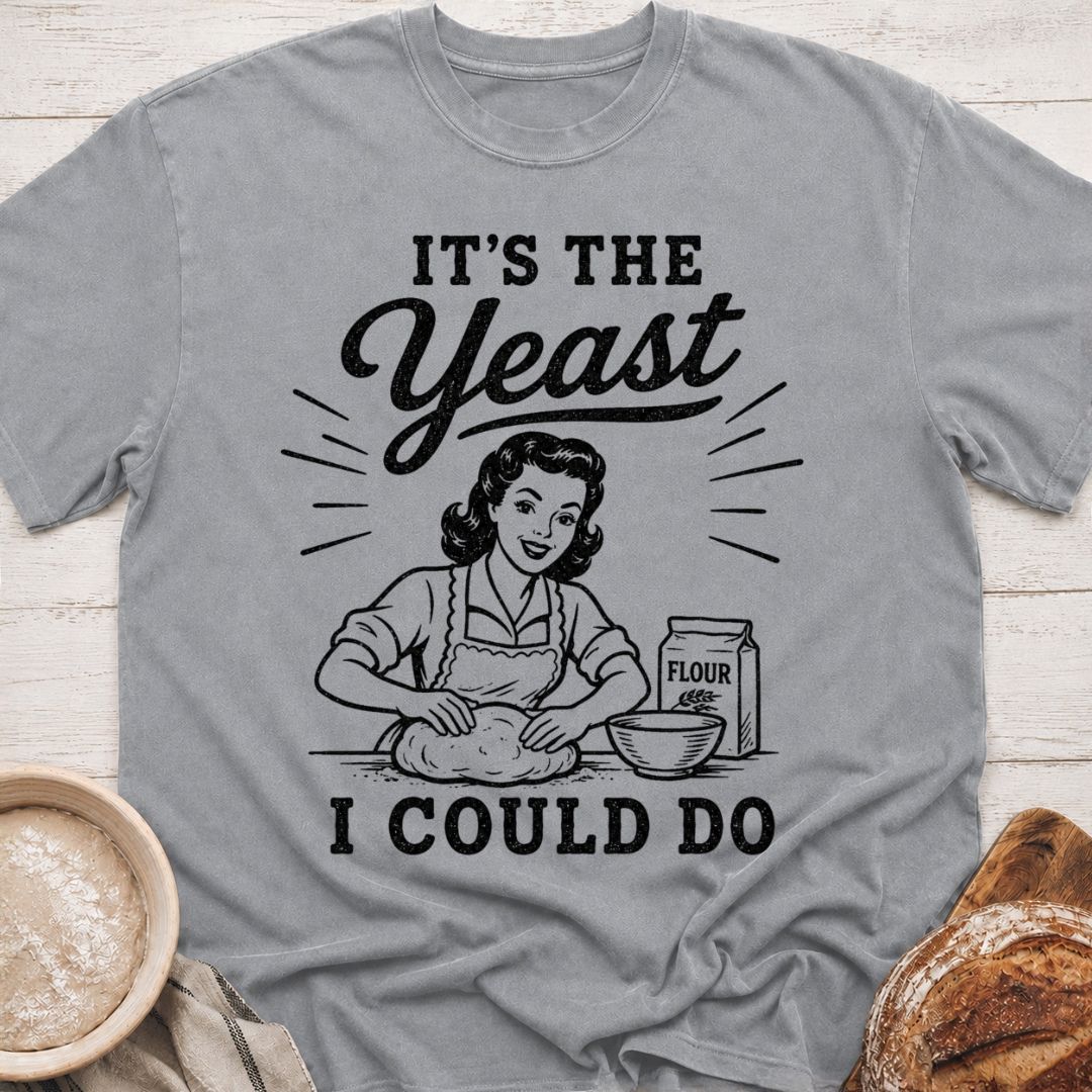 The Yeast I Could Do T-Shirt