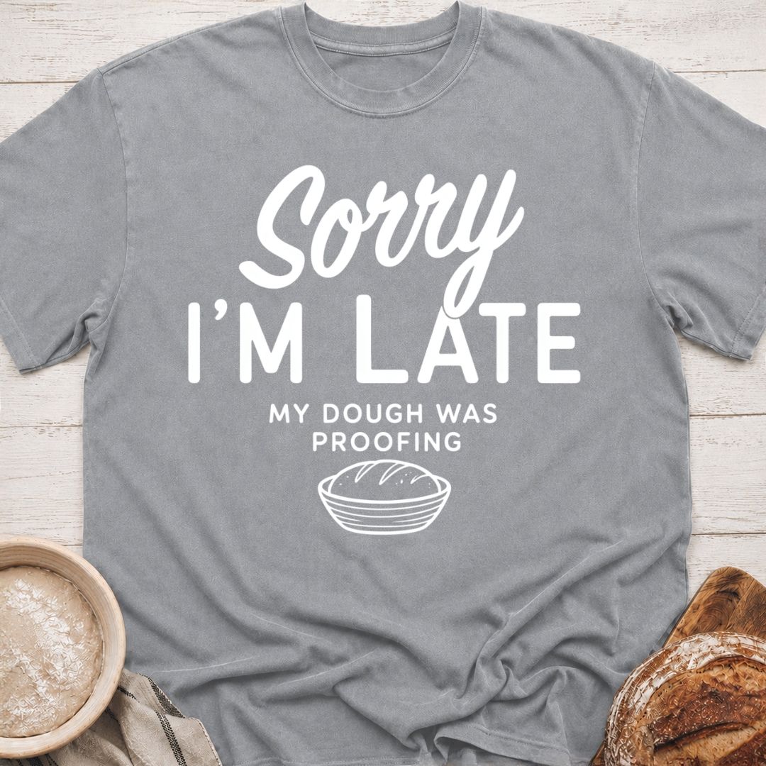 Sorry I'm Late T-Shirt
