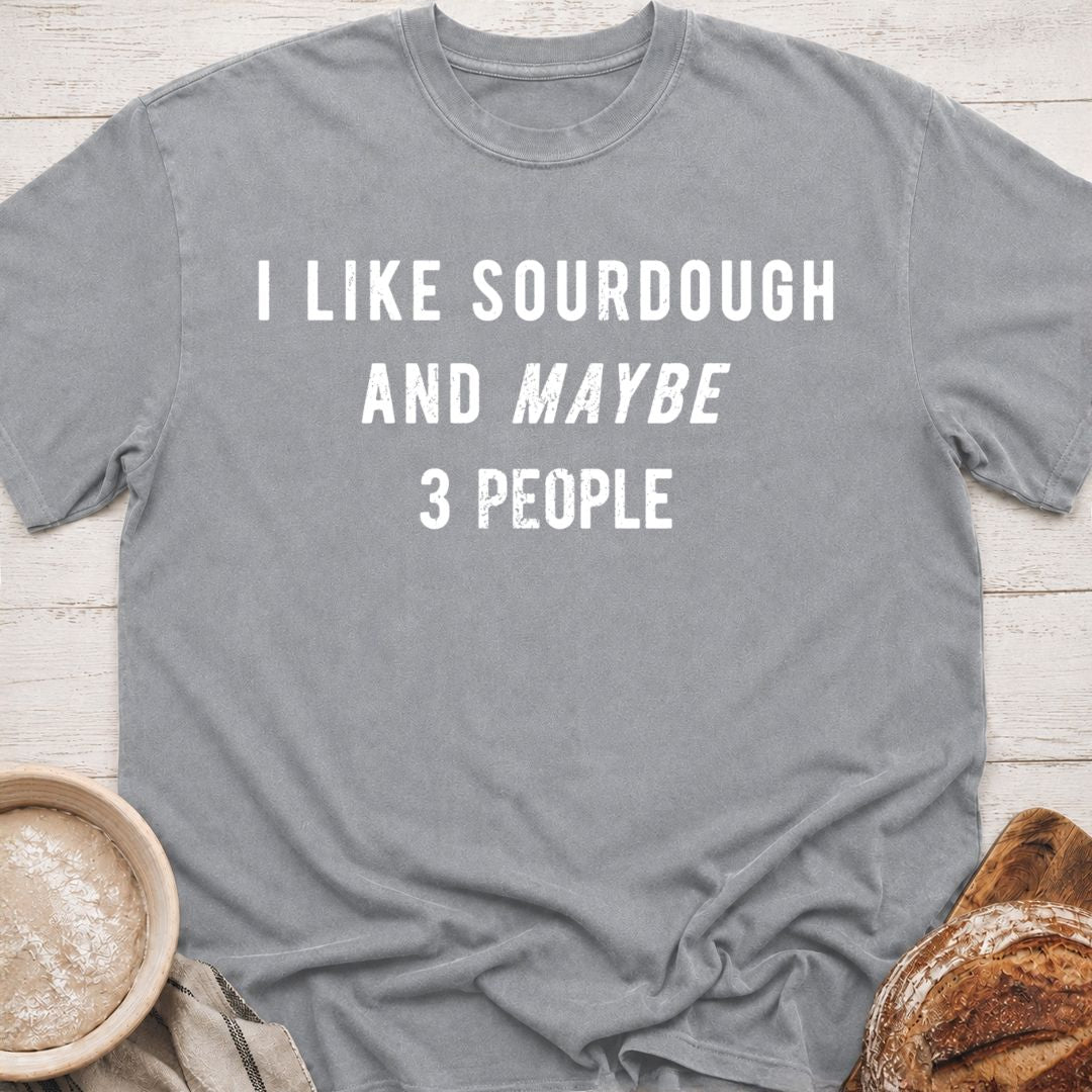 I Like Sourdough T-Shirt