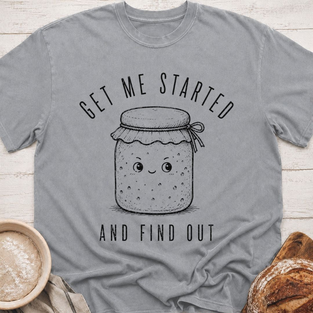 Get Me Started T-Shirt