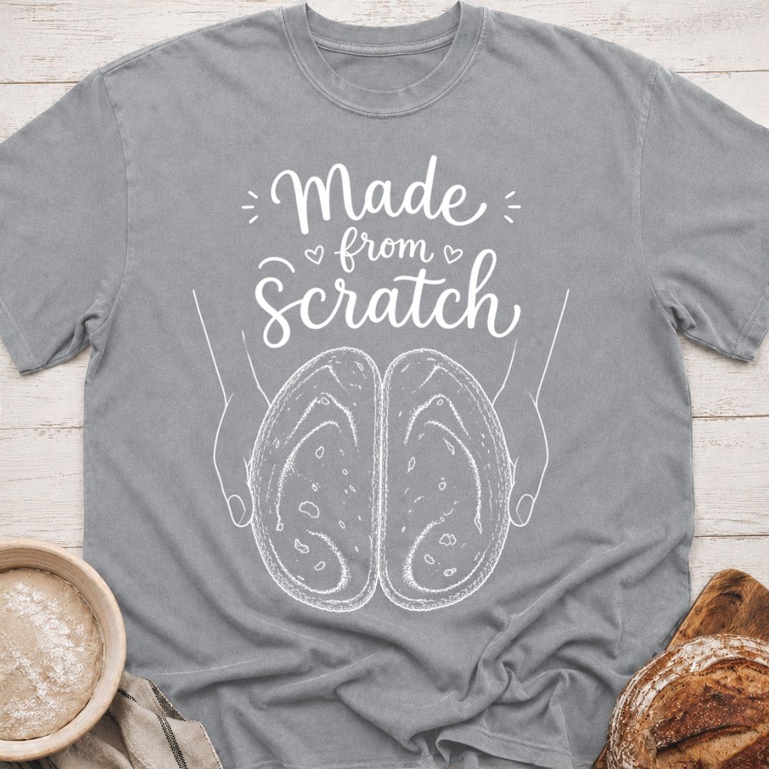 Made From Scratch T-Shirt
