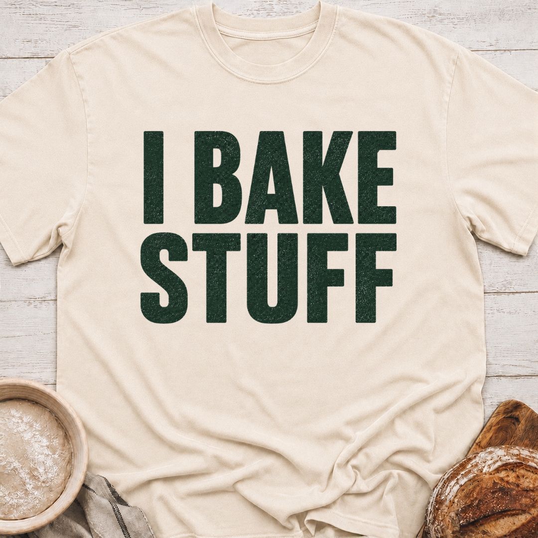 I Bake Stuff T-Shirt