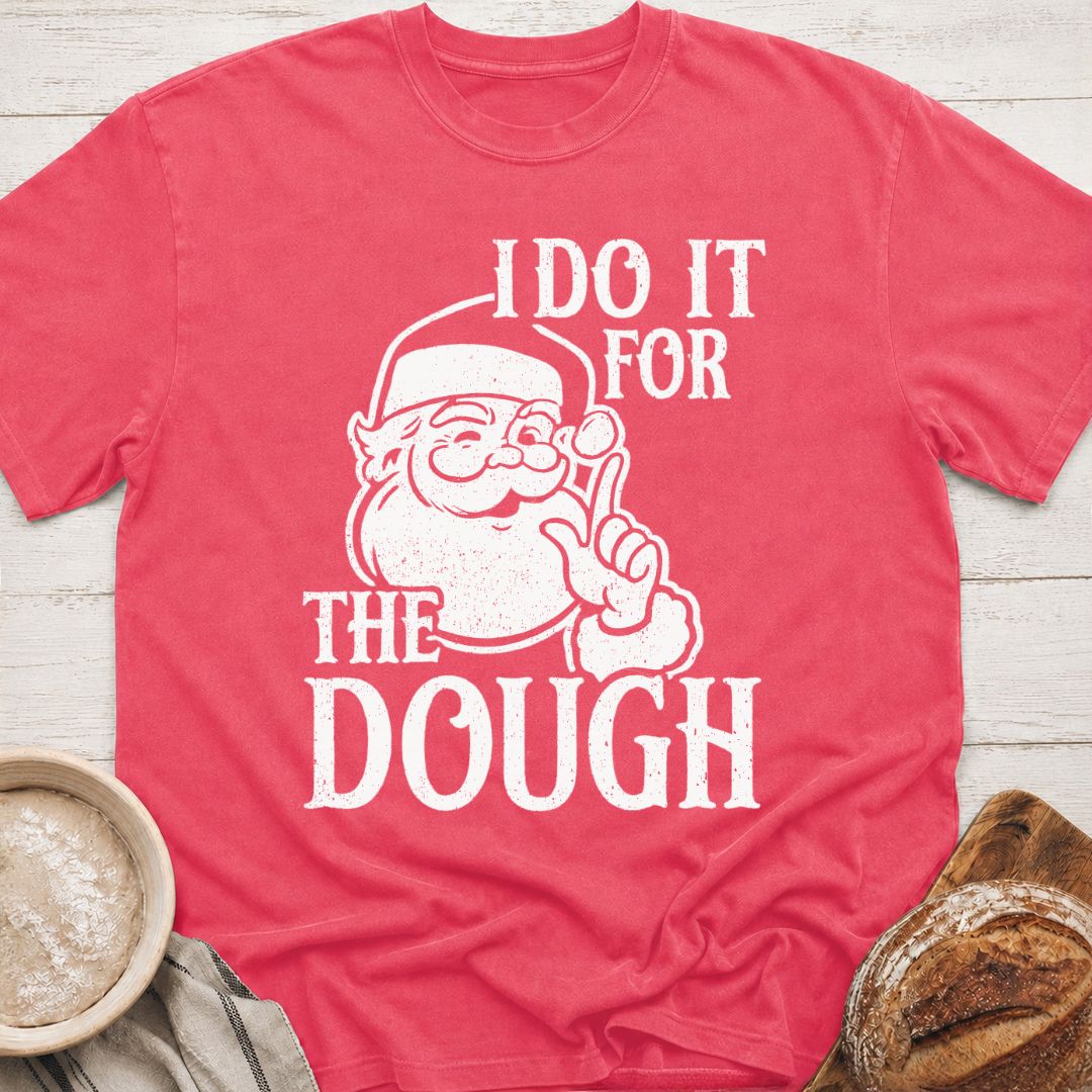 For The Dough T-Shirt