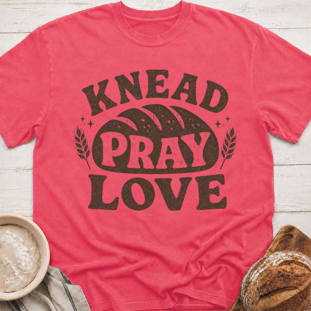 Knead Pray Love T-Shirt