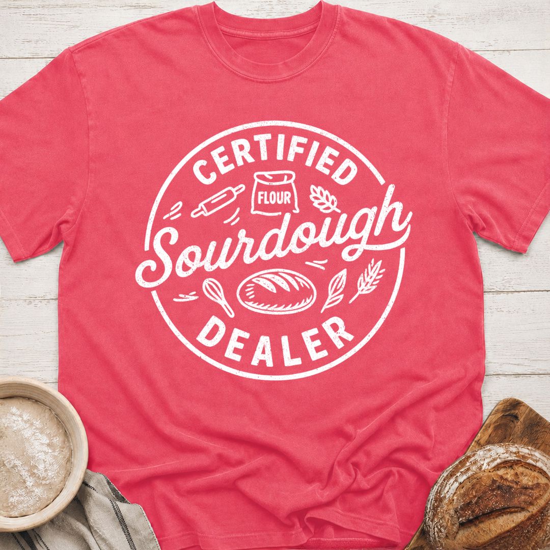 Certified Sourdough Dealer T-Shirt